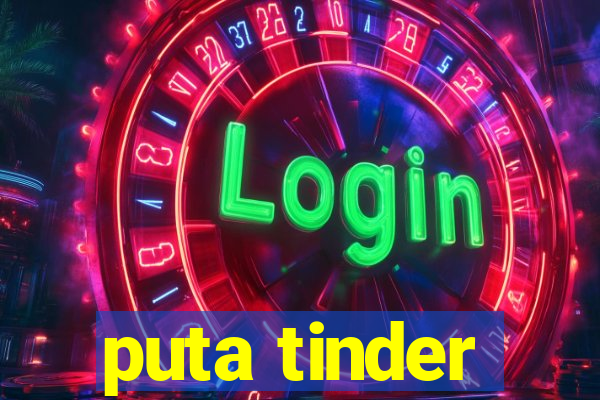 puta tinder