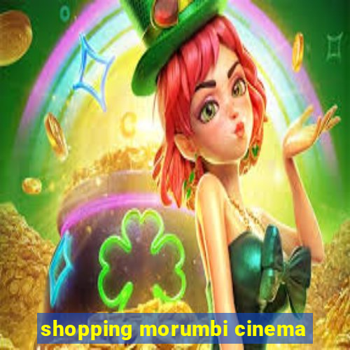 shopping morumbi cinema