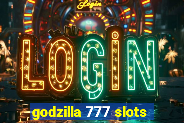 godzilla 777 slots