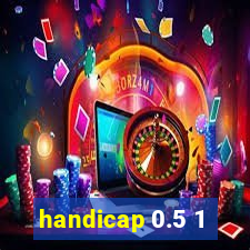 handicap 0.5 1