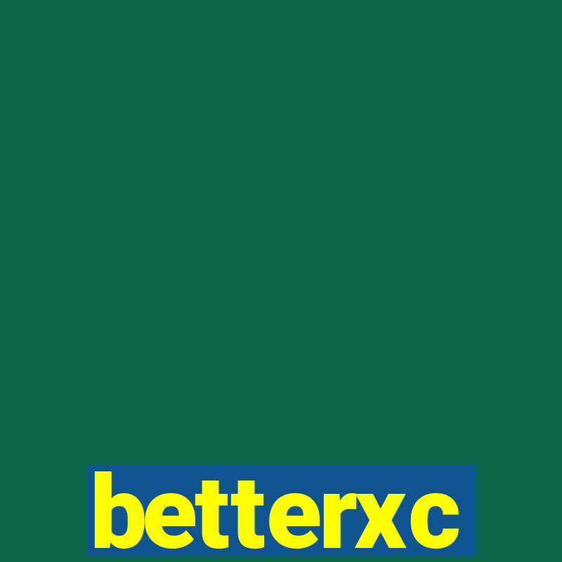 betterxc