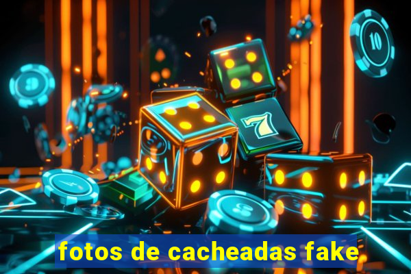 fotos de cacheadas fake