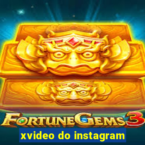 xvideo do instagram