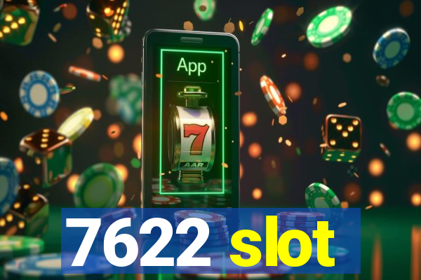 7622 slot