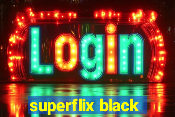 superflix black