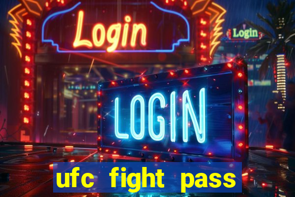 ufc fight pass assistir online