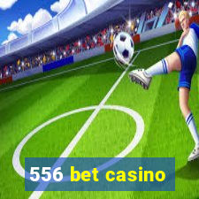 556 bet casino