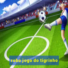 robo jogo do tigrinho