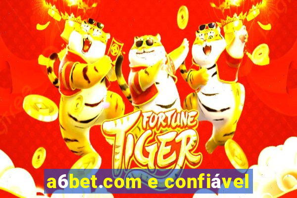 a6bet.com e confiável