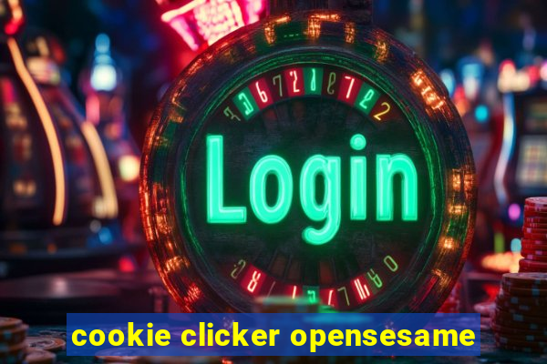 cookie clicker opensesame