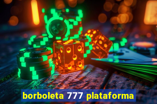 borboleta 777 plataforma