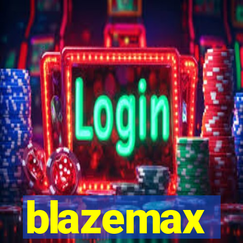 blazemax