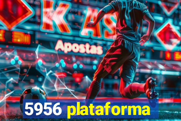 5956 plataforma