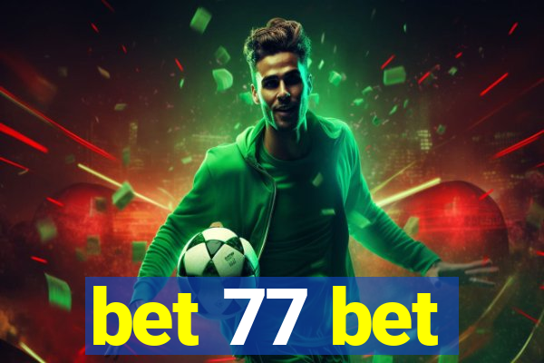 bet 77 bet