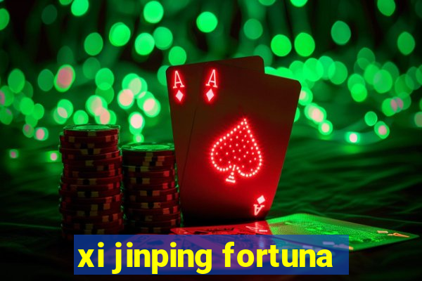 xi jinping fortuna