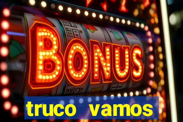 truco vamos torneios online