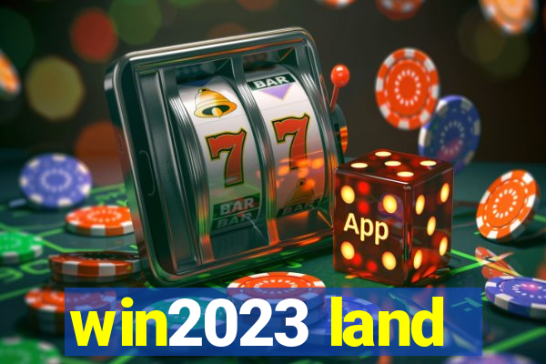 win2023 land