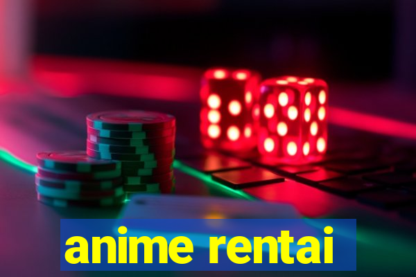 anime rentai