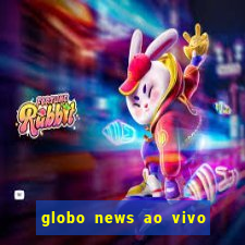 globo news ao vivo mega canais