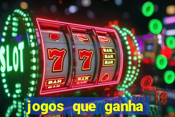 jogos que ganha dinheiro gratis