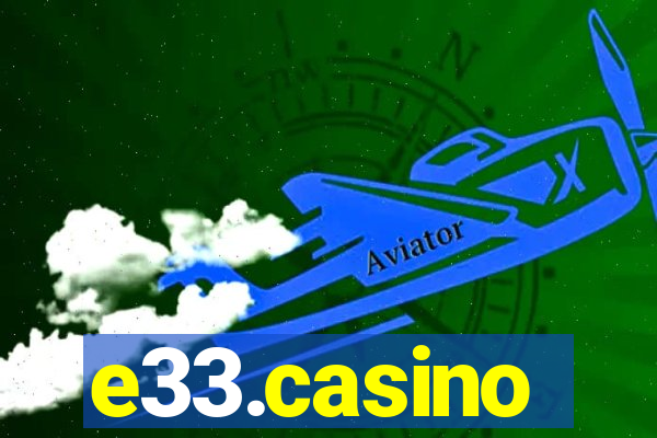 e33.casino