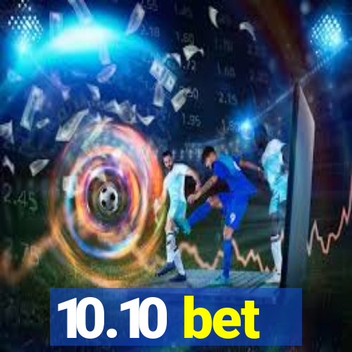 10.10 bet