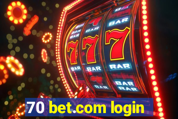 70 bet.com login