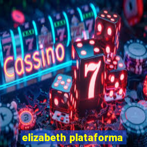 elizabeth plataforma