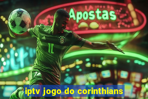 iptv jogo do corinthians