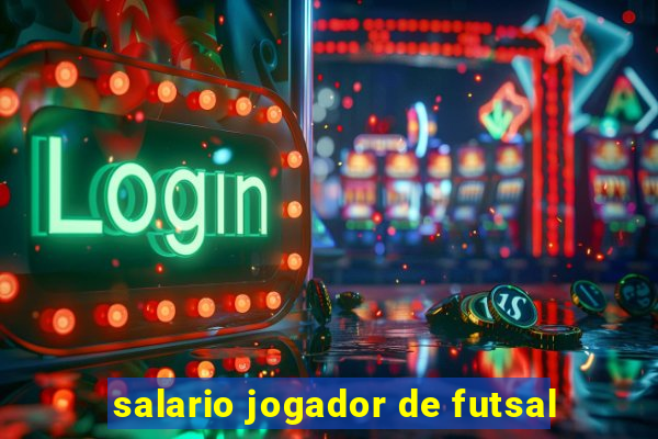 salario jogador de futsal