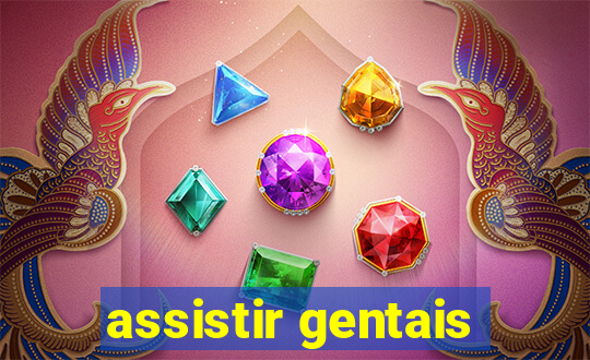 assistir gentais