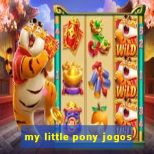 my little pony jogos