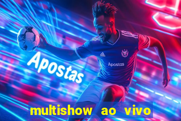 multishow ao vivo gratis online