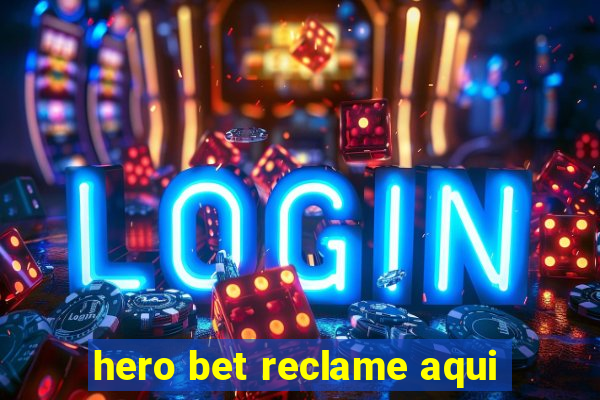 hero bet reclame aqui