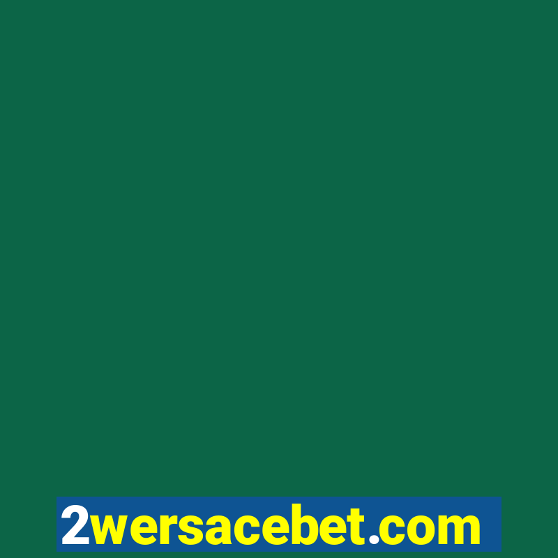 2wersacebet.com