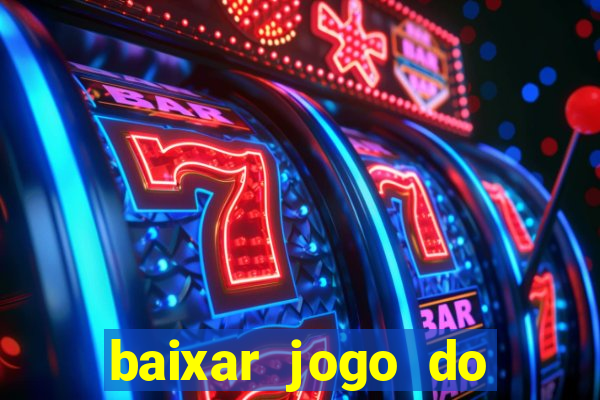 baixar jogo do tigrinho plataforma nova