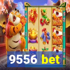 9556 bet