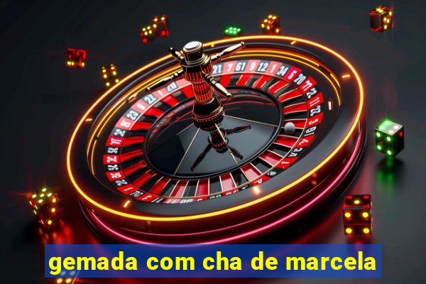 gemada com cha de marcela