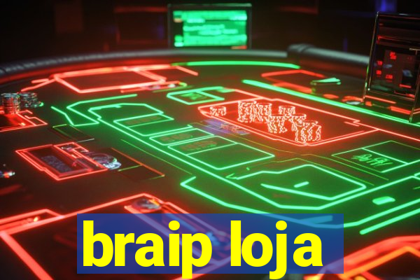 braip loja