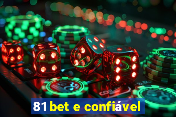 81 bet e confiável