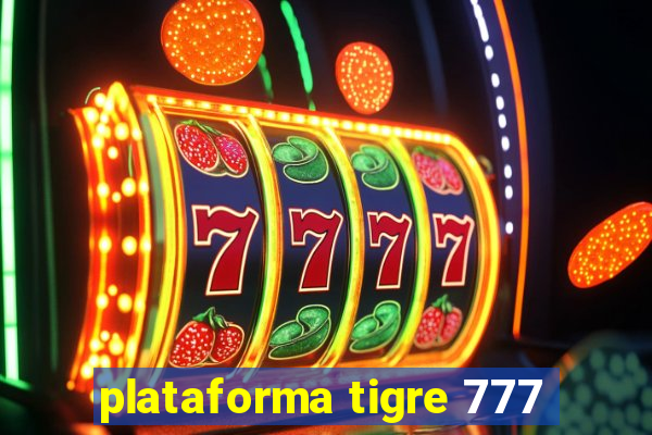 plataforma tigre 777