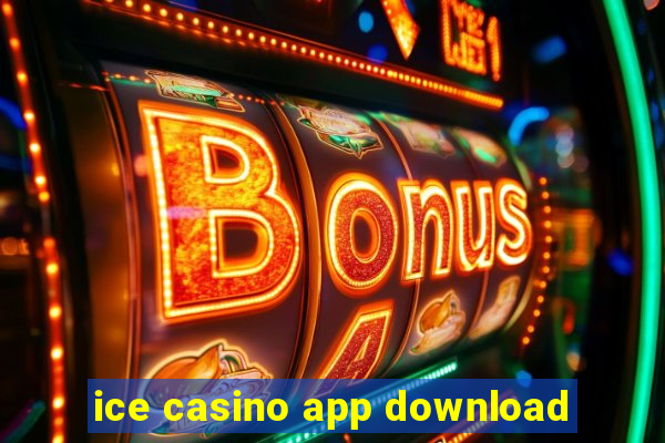 ice casino app download