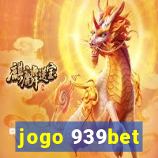 jogo 939bet