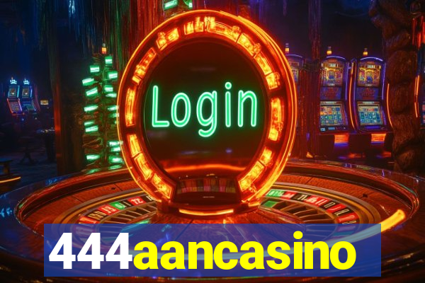 444aancasino