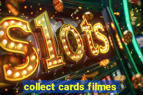 collect cards filmes