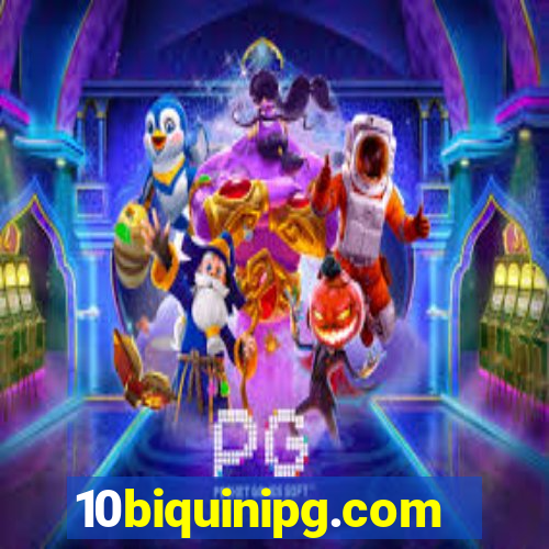 10biquinipg.com