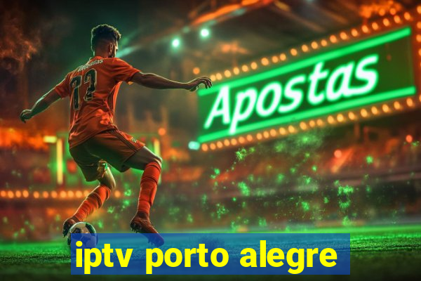 iptv porto alegre