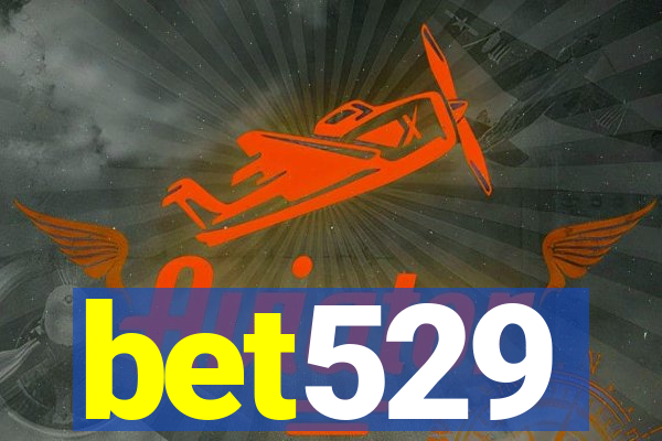 bet529