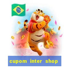 cupom inter shop casas bahia