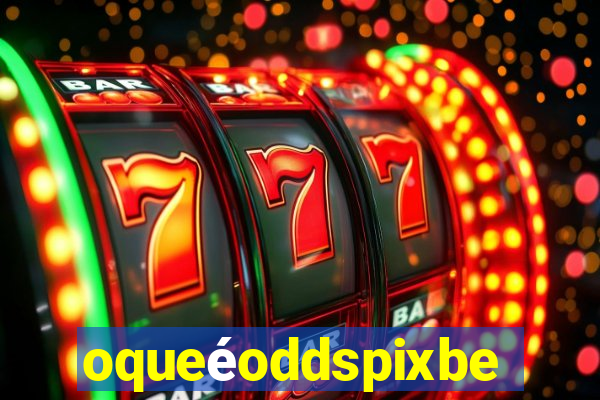 oqueéoddspixbet